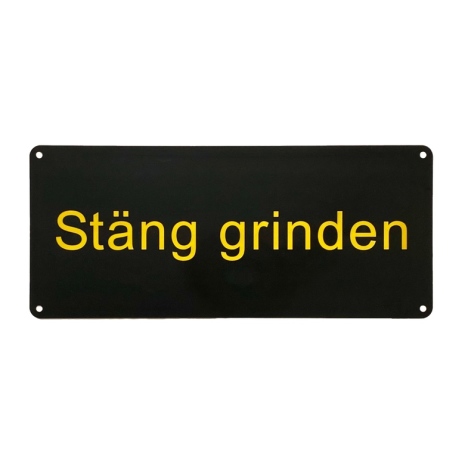 Stng grinden skylt gul text p svart skylt.
